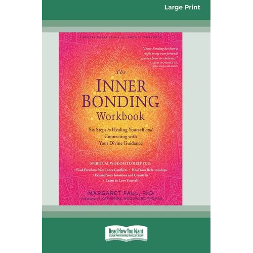 The Inner Bonding Workbook: Six Steps to Healing Yourself and Connecting with Your Divine Guidance (16pt Large Print Edition) - Paperback | Books | Wiccan Center