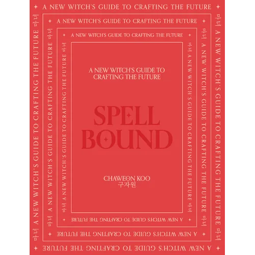 Spell Bound: A New Witch's Guide to Crafting the Future - Hardcover | Books | Wiccan Center