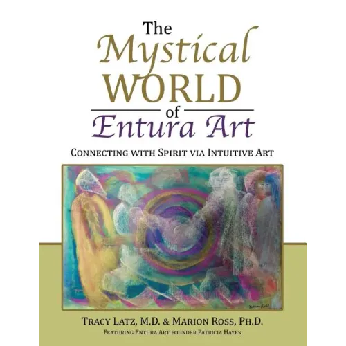 The Mystical World of Entura Art: Connecting with Spirit via Intuitive Art - Paperback | Books | Wiccan Center