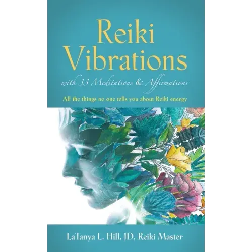 Reiki Vibrations with 33 Guided Meditations and Affirmations - Paperback