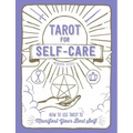 Tarot for Self-Care: How to Use Tarot to Manifest Your Best Self