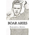 Boar Aries: The Combined Astrology Series