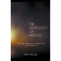 The Astrology of Indigos, Everyday Solutions to Spiritual Difficulties - Paperback | Books | Wiccan Center
