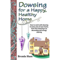 Dowsing for a Healthy, Happy Home: Improving the health of your home with the art of dowsing - Paperback | Books | Wiccan Center