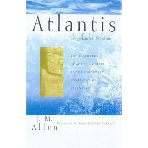 Atlantis: The Andes Solution: The Discovery of South America as the Legendary Continent of Atlantis - Paperback | Books | Wiccan Center