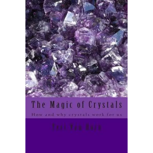 The Magic of Crystals: How and why crystals work for us - Paperback | Books | Wiccan Center
