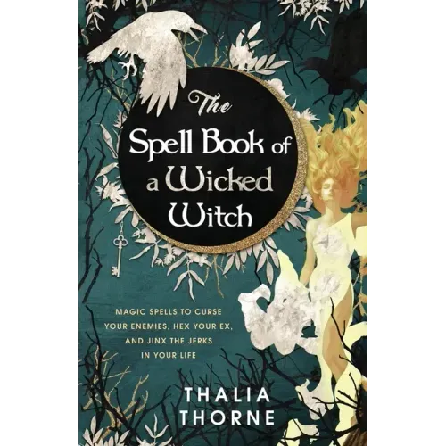 The Spell Book of a Wicked Witch: Magic Spells To Curse Your Enemies, Hex Your Ex, And Jinx The Jerks in Your Life - Paperback | Books | Wiccan Center