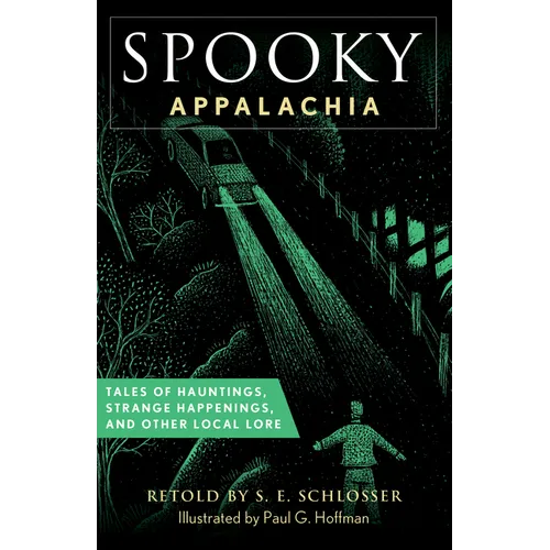 Spooky Appalachia: Tales of Hauntings, Strange Happenings, and Other Local Lore - Paperback | Books | Wiccan Center