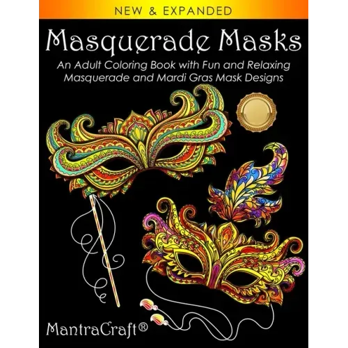Masquerade Masks: An Adult Coloring Book with Fun and Relaxing Masquerade and Mardi Gras Mask Designs - Paperback | Books | Wiccan Center