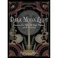 Dark Moon Light: Discovering Your World with Magic, Mysticism, and the Paranormal - Paperback | Books | Wiccan Center