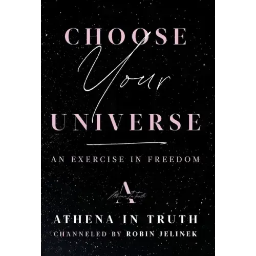 Choose Your Universe: An Exercise in Freedom - Hardcover | Books | Wiccan Center