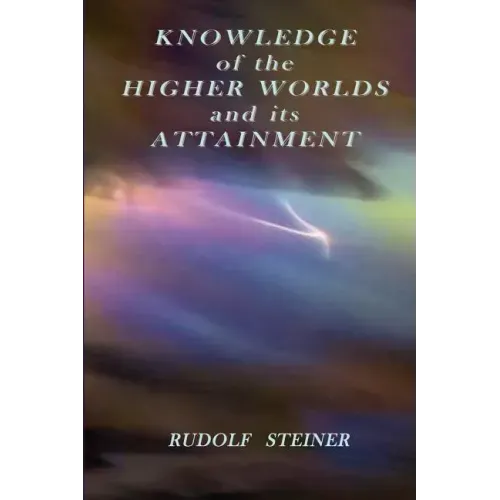 Knowledge of the Higher Worlds and its Attainment - Paperback | Books | Wiccan Center