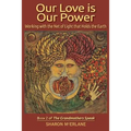 Our Love is Our Power: Working with the Net of Light that Holds the Earth - Paperback | Books | Wiccan Center