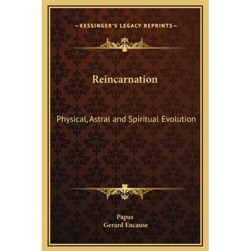 Reincarnation: Physical, Astral and Spiritual Evolution - Hardcover | Books | Wiccan Center