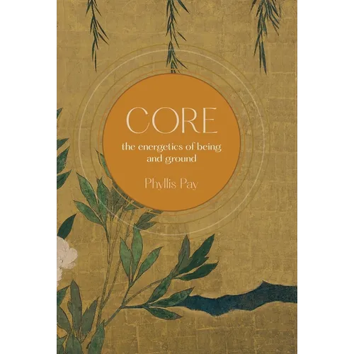Core: The Energetics of Being and Ground - Hardcover | Books | Wiccan Center