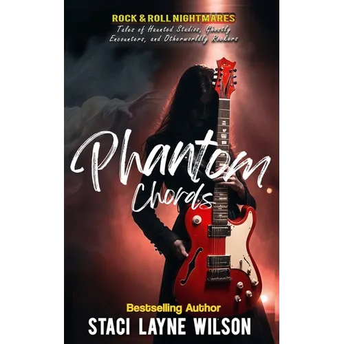 Rock & Roll Nightmares: Phantom Chords: True Tales of Haunted Studios, Ghostly Encounters, and Otherworldly Rockers - Paperback | Books | Wiccan Center