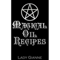 Magical Oil Recipes - Paperback | Books | Wiccan Center