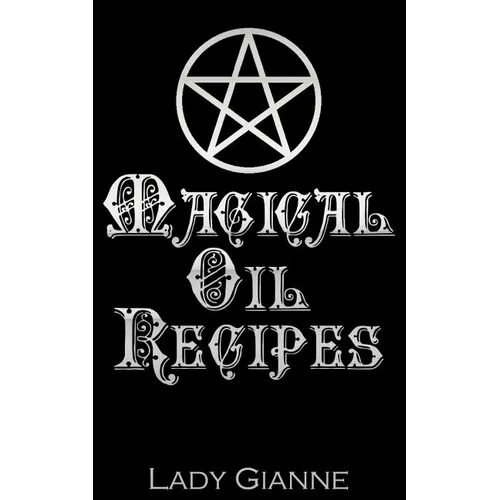 Magical Oil Recipes - Paperback | Books | Wiccan Center