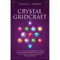 Crystal GridCraft: A Witch's Guide to Supercharge Your Healing Crystals Through Gridwork by Harnessing the Power of Sacred Geometry and A - Paperback | Books | Wiccan Center