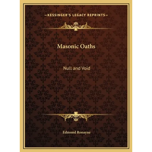 Masonic Oaths: Null and Void - Hardcover | Books | Wiccan Center