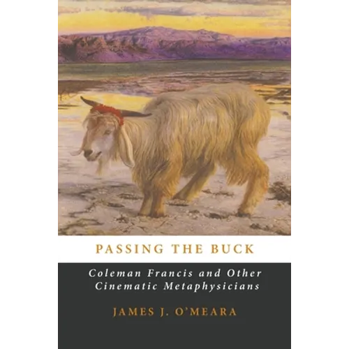 Passing the Buck: Coleman Francis and Other Cinematic Metaphysicians - Paperback | Books | Wiccan Center