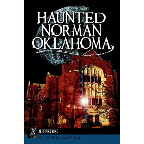 Haunted Norman, Oklahoma - Paperback | Books | Wiccan Center
