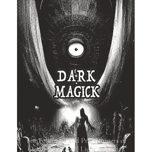 Dark Black Occult Magick Powerful Summoning Spells for Entities forProtection and Incredible Power: For Followers and Practitioners of Occult Practice - Paperback | Books | Wiccan Center