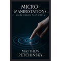 Micro-Manifestations: Quick Magick That Works - Paperback | Books | Wiccan Center