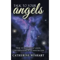 Talk to your angels: How to have great angel conversations in 30 days or less - Hardcover | Books | Wiccan Center