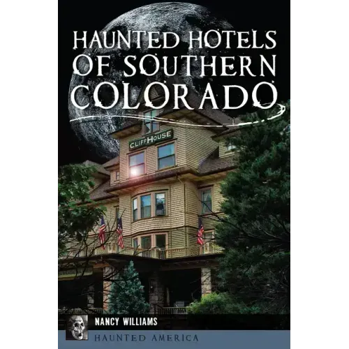 Haunted Hotels of Southern Colorado - Paperback | Books | Wiccan Center
