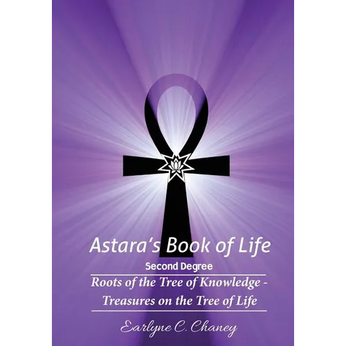 Astara's Book of Life - 2nd Degree: Roots of the Tree of Knowledge - Treasures on the Tree of Life - Paperback | Books | Wiccan Center