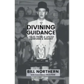 Divining Guidance: Tales from a Life of Dowsing & Insight - Paperback | Books | Wiccan Center