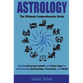 Astrology: The Ultimate Comprehensive Guide on Reading Horoscope Symbols and Zodiac Signs for Understanding Relationships, Personality, and Wealth - Paperback | Books | Wiccan Center