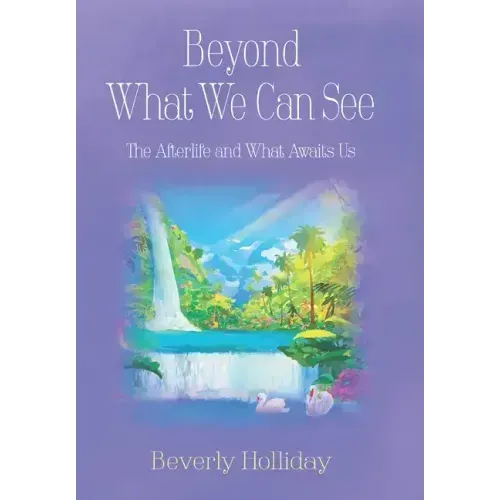 Beyond What We Can See: The Afterlife and What Awaits Us - Hardcover | Books | Wiccan Center