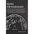 Kings Dethroned - A History of the Evolution of Astronomy from the Time of the Roman Empire Up to the Present Day: Showing It to Be an Amazing Series - Paperback | Books | Wiccan Center