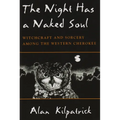 Night Has a Naked Soul: Witchcraft and Sorcery Among the Western Cherokee - Paperback | Books | Wiccan Center