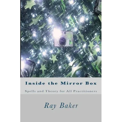Inside the Mirror Box: Spells and Theory for All Practitioners - Paperback | Books | Wiccan Center