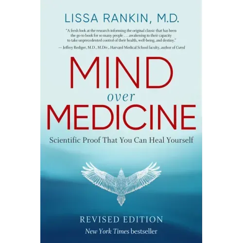 Mind Over Medicine - Revised Edition: Scientific Proof That You Can Heal Yourself - Paperback