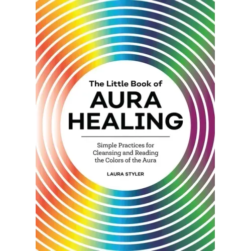 The Little Book of Aura Healing: Simple Practices for Cleansing and Reading the Colors of the Aura - Paperback
