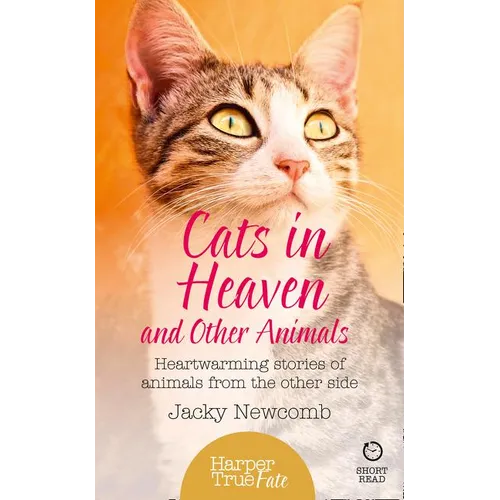 Cats in Heaven: And Other Animals. Heartwarming stories of animals from the other side. - Paperback | Books | Wiccan Center