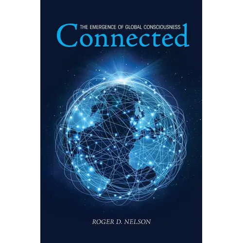 Connected: The Emergence of Global Consciousness - Paperback | Books | Wiccan Center