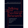 Talking About Psychical Research: Thoughts on Life, Death and the Nature of Reality - Paperback | Books | Wiccan Center