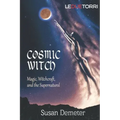Cosmic Witch: magic, witchcraft, and the supernatural - Paperback | Books | Wiccan Center