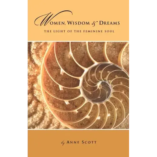 Women, Wisdom & Dreams: The Light of the Feminine Soul - Paperback