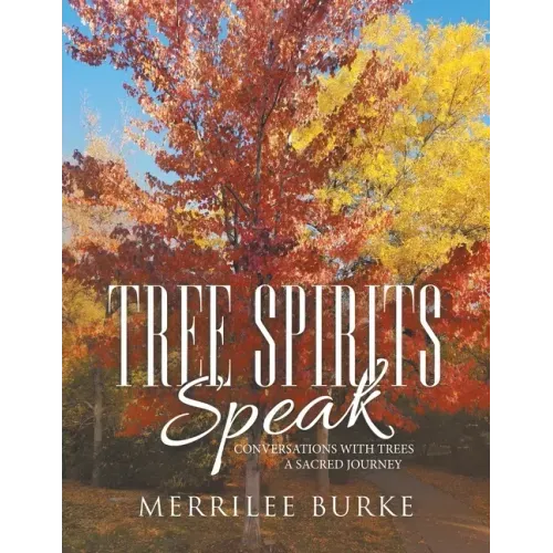 Tree Spirits Speak: Conversations with Trees a Sacred Journey - Paperback | Books | Wiccan Center