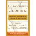 Consciousness Unbound: Liberating Mind from the Tyranny of Materialism - Paperback | Books | Wiccan Center