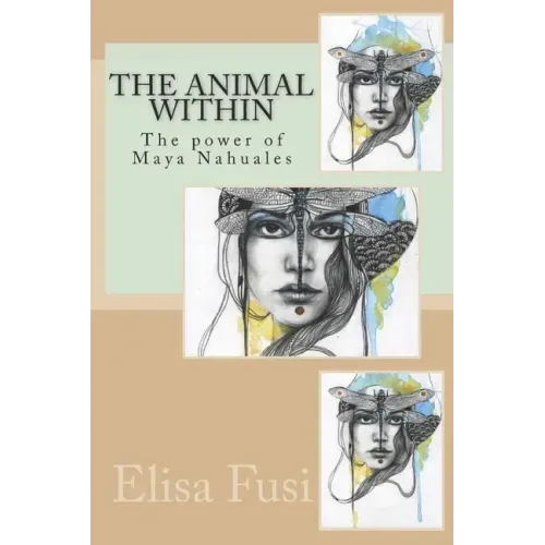 The animal within: The power of Maya Nahuales - Paperback | Books | Wiccan Center