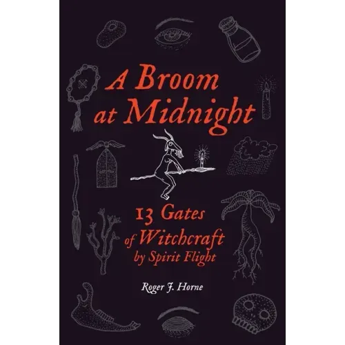 A Broom at Midnight: 13 Gates of Witchcraft by Spirit Flight - Paperback | Books | Wiccan Center
