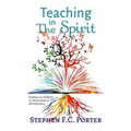 Teaching in the Spirit - Paperback