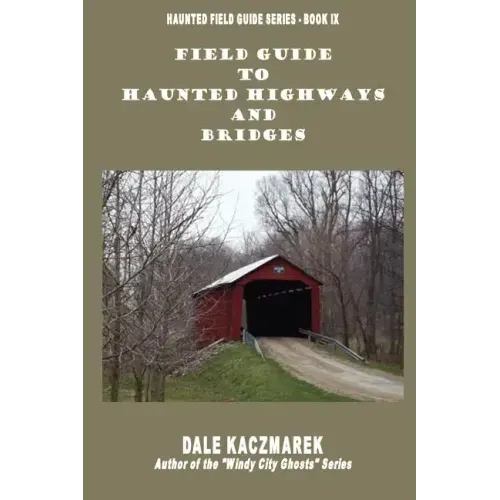 Field Guide to Haunted Highways & Bridges - Paperback